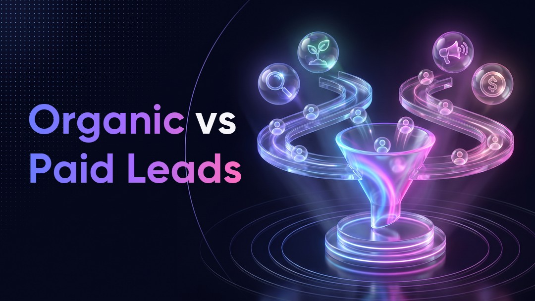 Organic Leads vs Paid Leads: Key Differences, Real Costs and the Best Choice in 2026