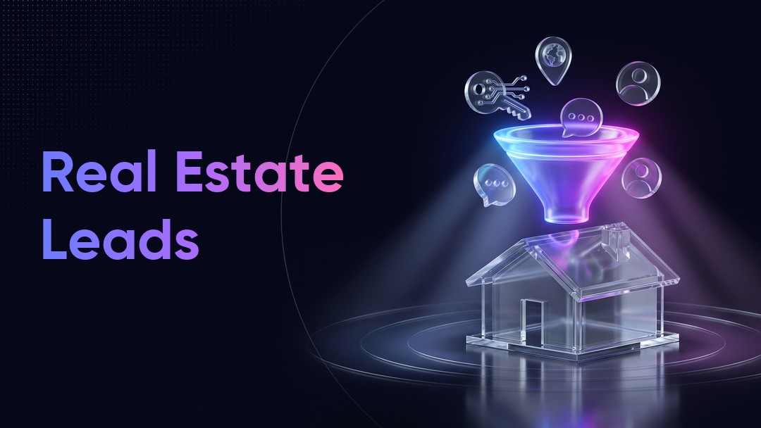 Real Estate Leads: How to Attract Serious Buyers and Sellers
