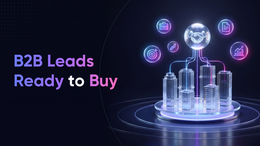 B2B Leads: How to Attract Companies That Are Ready to Buy