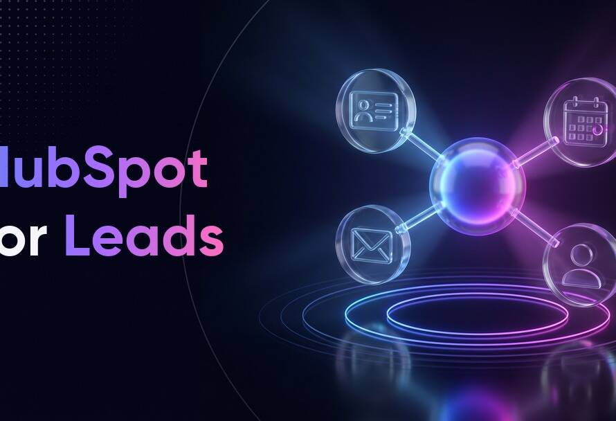 HubSpot for Leads: How to Set It Up for a Small Sales Team