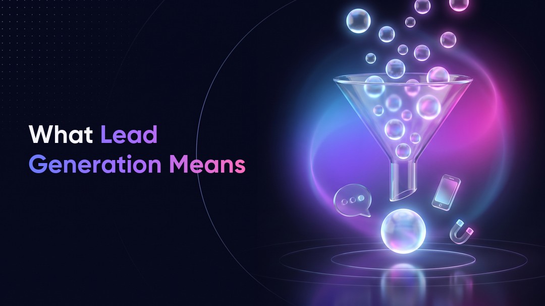 What Lead Generation Means and How to Apply It in Your Business